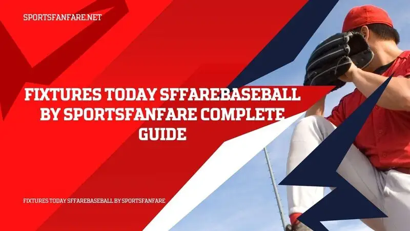 fixtures today sffarebaseball by sportsfanfare