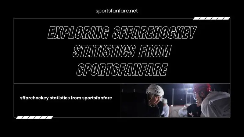 sffarehockey statistics from sportsfanfare
